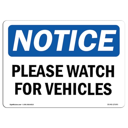 Signmission OSHA Notice Sign, Please Watch For Vehicles, 18in X 12in Aluminum, 12" W, 18" L, Landscape OS-NS-A-1218-L-17649